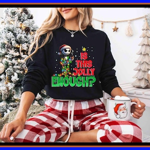 Jack Skellington Shirt Disney Jolly Enough Sweatshirt Nightmare Before Christmas Sweatshirt Disney Halloween Party