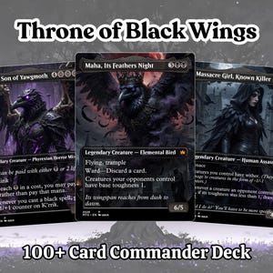 May include: A 100+ card Magic: The Gathering Commander deck titled Throne of Black Wings, featuring three black-themed legendary creature cards: K'rrik, Son of Yawgmoth, Maha, Its Feathers Night, and Massacre Girl, Known Killer, all with dark, gothic fantasy artwork.