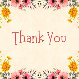 May include: A floral design with the words "Thank You" in a soft red hue. The card features a cream-colored background, with a border of pink and yellow flowers and green leaves, creating a cheerful and elegant aesthetic.