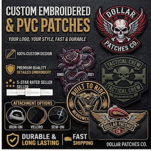 May include: Custom embroidered and PVC patches featuring various designs including a winged skull, a rose with a snake, a motorcycle engine, and a tactical skull emblem. Text includes Custom Embroidered & PVC Patches, Dollar Patches Co., Tactical Crew, and Built To Ride.