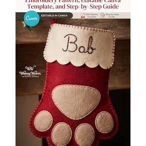 May include: A red and beige felt Christmas stocking shaped like a paw print. The top cuff is beige with a scalloped edge and the name Bob embroidered in brown. The text reads: DIY Christmas Stocking Embroidery Pattern, Editable Canva Template.