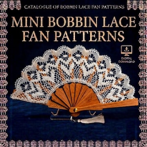 May include: A digital download catalogue of mini bobbin lace fan patterns featuring a white lace fan with a wooden frame. The text reads: CATALOGUE OF BOBBIN LACE FAN PATTERNS, MINI BOBBIN LACE FAN PATTERNS, and DIGITAL DOWNLOAD with an icon.