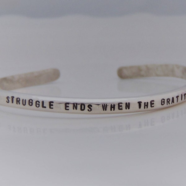 The Struggle ends when the gratitude begins Bracelet - Custom Cuff Bracelet - Engraved Bracelet - Inspirational Jewelry