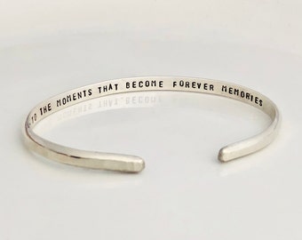 Sterling Silver Custom Cuff Bracelet - Here's to the moments that forever become memories