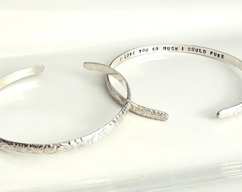 Floral Custom Bangle - I love you so much I could puke - Gold / Sterling Cuff Bracelet - Personalized Engraved Bangle - Wedding Gift for Her