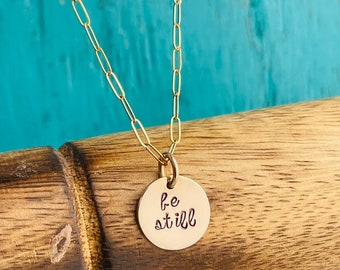 BE STILL Gold or Silver Necklace - Courage Religious Inspiration Motivational