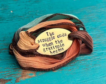 Silk Wrap Bracelet -  The struggle ends when the gratitude begins