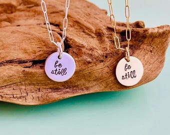 BE STILL Gold or Silver Necklace - Courage Religious Inspiration Motivational