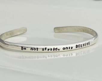 Custom Engraved Cuff Bracelet - Be not afraid, only BELIEVE