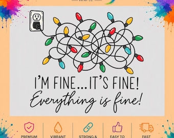 Funny Christmas Lights DTF Transfer, I’m Fine It’s Fine, Ready to Press