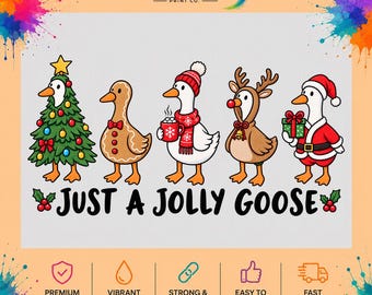 Just a Jolly Goose DTF Transfer, Funny Christmas Goose, Ready to Press
