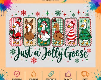 Just a Jolly Goose Christmas DTF Transfer, Funny Holiday Geese, Ready to Press