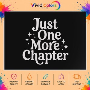 May include: A black rectangular iron-on transfer featuring the white text Just One More Chapter in a stylized serif font, accented with small four-pointed star icons and dots arranged around the central word One to create a decorative design.