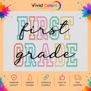 May include: A graphic design featuring the text FIRST GRADE in a collegiate block font with alternating pastel colors of peach, pink, and mint green. Overlaid in black cursive script is the text first grade. The Vivid Colors Print Co. logo is at the top.