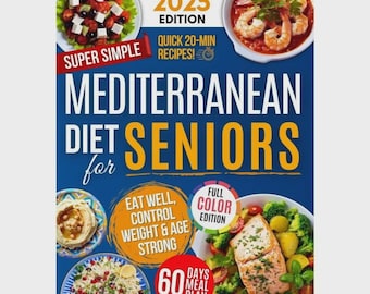 Super Simple Mediterranean Diet Cookbook for Seniors | Easy Heart Healthy Meals & Weight Control