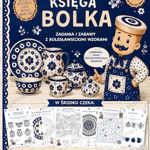 Może przedstawiać: Niebieska książka z zadaniami WIELKA KSIĘGA BOLKA zawierająca postać z kreskówki, ilustracje ceramiki bolesławieckiej oraz różnorodne ćwiczenia edukacyjne, takie jak labirynty, kolorowanki i zagadki dla dzieci w wieku od sześciu lat.