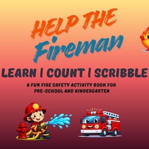 May include: A colorful children's book cover with the title "Help the Fireman." The image features a cartoon firefighter, a fire truck, and a smiling flame. Text includes "Learn, Count, Scribble" and "A Fun Fire Safety Activity Book."
