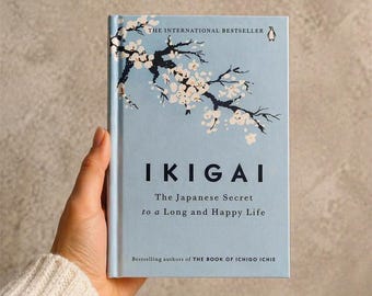 Ikigai Book: Japanese Secret to Happy, Long Life, Self Help Guide