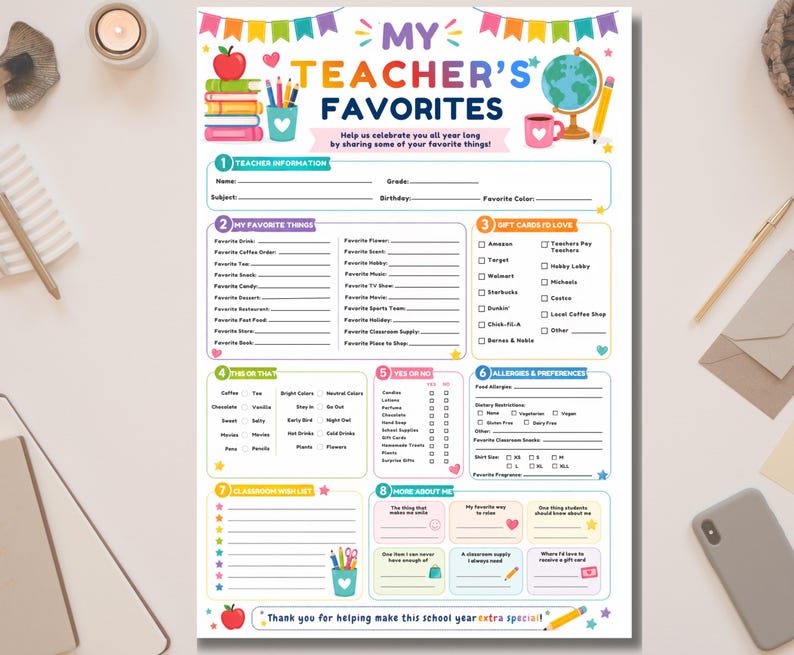 May include: A printable questionnaire titled My Teacher's Favorites featuring colorful illustrations of a globe, books, and school supplies. The form includes sections for teacher information, favorite things, gift card preferences, allergies, and a classroom wish list.