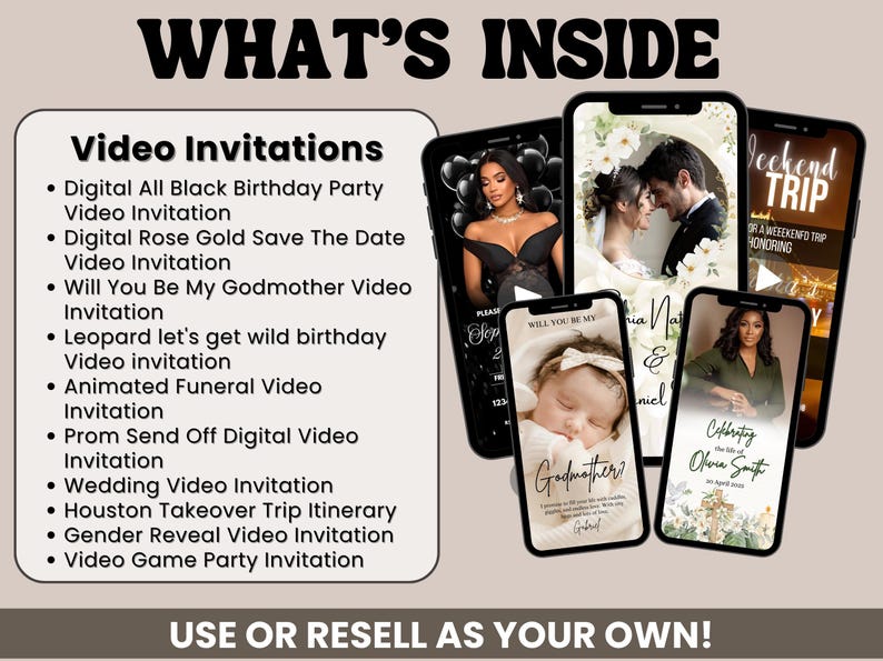 May include: A promotional image showcasing digital video invitations on smartphones. The image features various invitation designs for events like birthdays, weddings, and gender reveals. Text includes "WHAT'S INSIDE" and "USE OR RESELL AS YOUR OWN!"