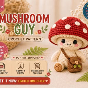 May include: A crocheted mushroom-shaped plushie with a red cap and white spots, wearing a brown satchel. The image includes text that reads "Mushroom Guy Crochet Pattern" and "Get it now: Limited Time Offer."