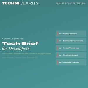 May include: A teal digital download titled "Tech Brief for Developers." The document includes sections on project overview, technical requirements, design preferences, timeline & budget, and handover checklist. The text "Hire and brief a developer with total confidence. No jargon needed" is also included.