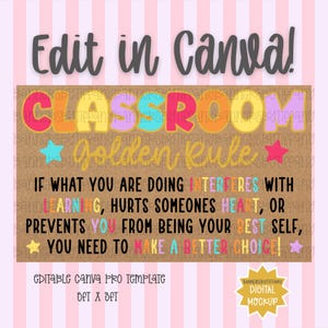 May include: A digital classroom sign template with a brown background and colorful text. The sign reads: Edit in Canva! CLASSROOM GOLDEN RULE. IF WHAT YOU ARE DOING INTERFERES WITH LEARNING, HURTS SOMEONES HEART, OR PREVENTS YOU FROM BEING YOUR BEST SELF, YOU NEED TO MAKE A BETTER CHOICE! 5ft x 3ft.