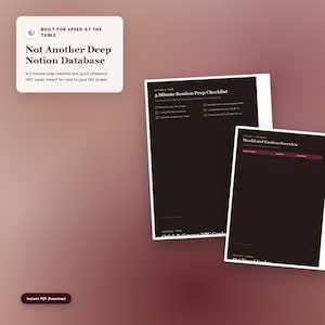 May include: A digital document set featuring a white information card with the text Built for Speed at the Table and Not Another Deep Notion Database, alongside two black pages titled 5 Minute Session Prep Checklist and World and Faction Overview.