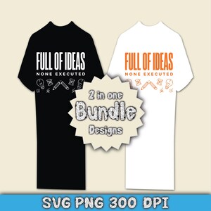 Full of Ideas None Executed SVG PNG Bundle, Funny Meme Quote Digital Download, Overthinker Cricut File