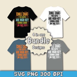 Chill Chat You Guys Are High-Key Gonna Cook Test SVG PNG Bundle