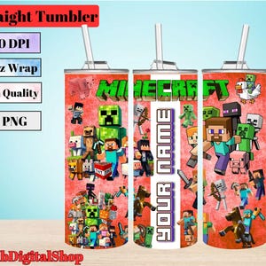 Könnte beinhalten: Ein gerader Becher mit einem Minecraft-Thema. Der Becher zeigt verschiedene Minecraft-Charaktere und den Text "YOUR NAME". Er enthält einen Strohhalm und ist ein 591 ml Wrap. Das Design ist hochwertig und enthält den Text "Straight Tumbler", "300 DPI" und "05 PNG".