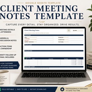May include: A Google Sheets template for client meeting notes displayed on a laptop screen. The interface includes sections for meeting details, attendees, agenda, discussion notes, action items, and a draft follow-up email for organized tracking.