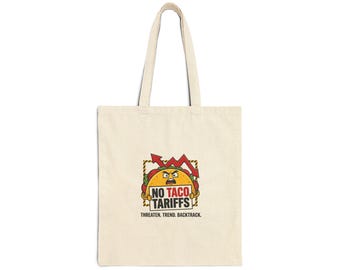 No Taco Tariffs Tote, taco pun protest typography | tariff backtrack political joke