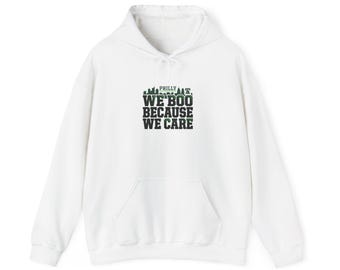 We Boo Because We Care Hoodie | City Basketball Rivalry Humor, Hometown Pride