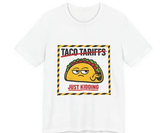 Taco Tariffs Meme Tee | political taco pun, protest typography