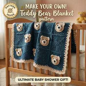 May include: A handmade blue crochet baby blanket with teddy bear appliques. The blanket is displayed on a wooden crib. The text reads "MAKE YOUR OWN! Teddy Bear Blanket pattern" and "ULTIMATE BABY SHOWER GIFT!"
