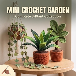May include: A collection of three crocheted plants including a hanging star-shaped vine in a brown pot, a fern-like plant in a brown pot, and a small tree in a brown pot. The text reads MINI CROCHET GARDEN Complete 3-Plant Collection.