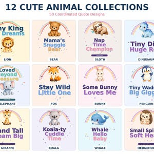 May include: A collection of 12 square graphic designs featuring cute animals including a lion, bear, sloth, dinosaur, elephant, fox, bunny, penguin, giraffe, koala, whale, and hedgehog, each with a rainbow and text like Tiny King Big Dreams.