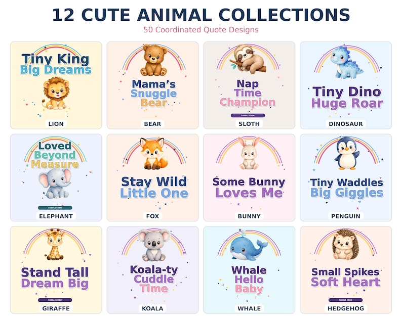 May include: A collection of 12 square graphic designs featuring cute animals including a lion, bear, sloth, dinosaur, elephant, fox, bunny, penguin, giraffe, koala, whale, and hedgehog, each with a rainbow and text like Tiny King Big Dreams.