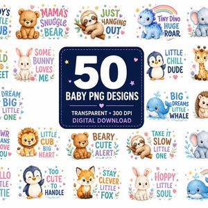 May include: A collection of 50 digital baby PNG designs featuring watercolour illustrations of animals like lions, bears, sloths, dinosaurs, elephants, foxes, bunnies, penguins, whales, and hedgehogs, accompanied by playful text and colourful stars.