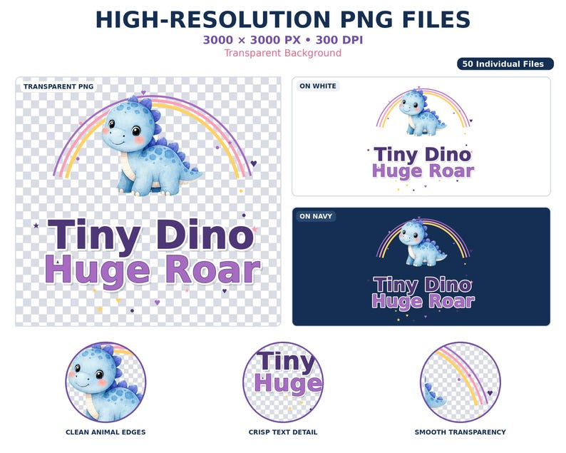 May include: A digital graphic set featuring a light blue cartoon dinosaur under a rainbow with the text Tiny Dino Huge Roar. The collection includes 50 high-resolution PNG files with transparent backgrounds, shown on white and navy blue displays.