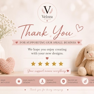 May include: A thank you card for a small business featuring the Veloza Studio logo, a white vase with baby's breath, a pink crocheted heart, and a beige plush bunny. The text reads: Thank You FOR SUPPORTING OUR SMALL BUSINSS, five gold stars, and more.