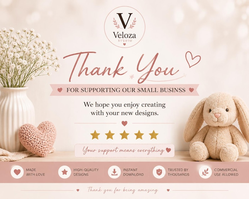 May include: A thank you card for a small business featuring the Veloza Studio logo, a white vase with baby's breath, a pink crocheted heart, and a beige plush bunny. The text reads: Thank You FOR SUPPORTING OUR SMALL BUSINSS, five gold stars, and more.