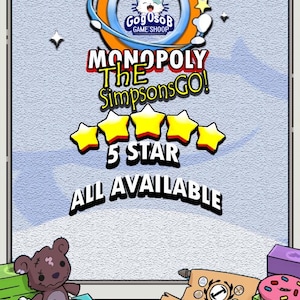 May include: A digital graphic featuring the text GogOsoB GAME SHOOP, MONOPOLY The SimpsonsGO!, 5 STAR, and ALL AVAILABLE. The image includes a cartoon cat logo, five yellow stars, a brown teddy bear, pink donuts, and various colored gift boxes.