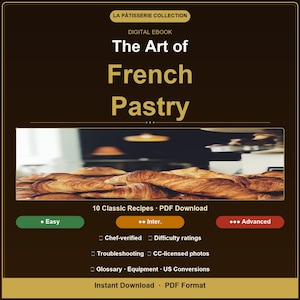 Peut inclure: Couverture d'un ebook numérique intitulé "The Art of French Pastry" avec une photo de croissants cuits. La couverture comprend le texte "LA PÂTISSERIE COLLECTION" et "DIGITAL EBOOK". Le texte supplémentaire comprend "10 recettes classiques" et les niveaux de difficulté.