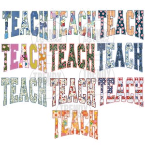 Op de afbeelding: Een verzameling van het woord "TEACH" in verschillende kleurrijke patchwork-ontwerpen. Elk woord is omrand met een contrasterende steek en de patronen omvatten bloemen-, stippen- en geometrische motieven. De achtergrond is wit.