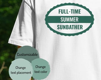 Full-Time Summer Sunbather T-shirt | Summer Beach Vacation Tee