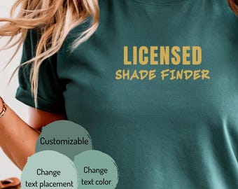 Licensed Shade Finder T-shirt | Summer Shirt, Vacation Tee, Fun Fake Profession