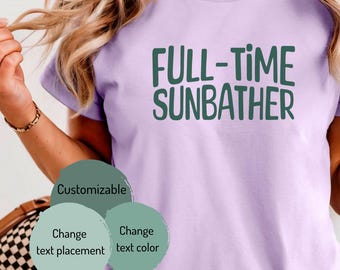 Full-Time Sunbather T-Shirt | Beach Vacation Tee