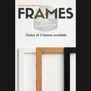 Może przedstawiać: Obraz z trzema ramkami: białą, z naturalnego drewna i czarną. Słowo "FRAMES" jest wyświetlane w widocznym miejscu, z tekstem "Elevate Your Print With" powyżej i "Choice of 3 frames available" poniżej. Widoczne jest również logo Salty Skyline.